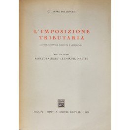 L'imposizione tributaria. Vol. I - Parte generale. Le imposte dirette …