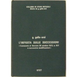 L'imposta sulle successioni. (Commento al Decreto 26 ottobre 1972 n. …