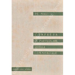L'impresa in particolare quella commerciale. Manuale teorico-pratico