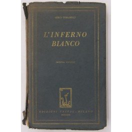 L'inferno bianco. Racconto della spedizione Nobile. Con 94 illustrzioni fuori …