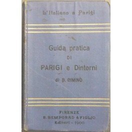 L'italiano a Parigi. Guida pratica di Parigi e dell'esposizione del …