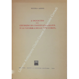 L'oggetto del giudizio di costituzionalità e la guerra delle due …
