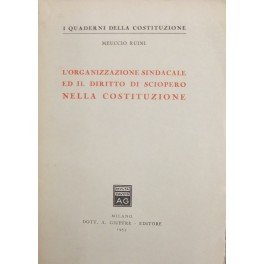 L'organizzazione sindacale ed il diritto di sciopero nella Costituzione