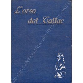 L'orso del Tallac. Con 100 Disegni. Trad. di Laura Torretta. …