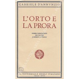 L'orto e la prora. Poema paradisiaco; Odi navali; L'Armata d'Italia