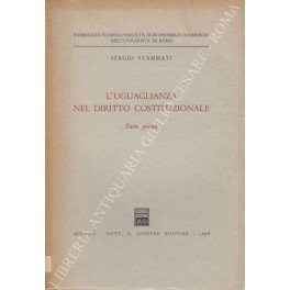 L'uguaglianza nel diritto costituzionale. Parte prima (unico pubblicato)