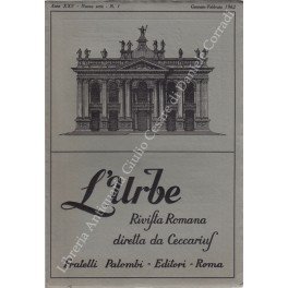 L'Urbe. Rivista romana. Fondata da Antonio Munoz, diretta da Ceccarius, comitato di redazione Emma Amadei, Urbano Barberini, Gigi Huetter, Giovanni Orioli, Ermanno Ponti. Anno XXV - Nuova serie - 1962