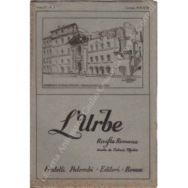 L'Urbe. Rivista romana. Fondata da Antonio Munoz, diretta da Ceccarius e Emma Amadei. Anno IV - 1939
