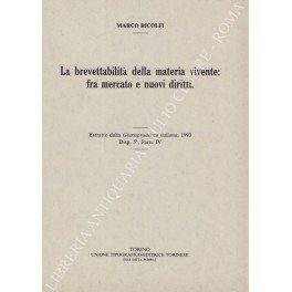 La brevettabilità della materia vivente: fra mercato e nuovi diritti