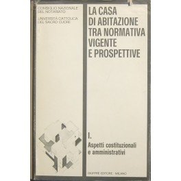 La casa di abitazione tra normativa vigente e prospettive. Quarant'anni …