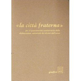 La città fraterna . Per il quarantesimo anniversario della Dichiarazione …