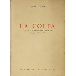 La colpa. Il reato colposo riflessi civilistici analisi psicologica
