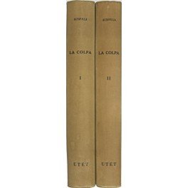 La colpa. Vol. I - Colpa aquiliana. Colpa penale. Vol. …
