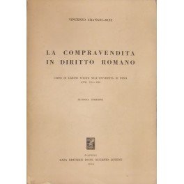 La compravendita in diritto romano. Corso di lezioni svolto nell'università …