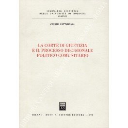 La Corte di giustizia e il processo decisionale politico comunitario