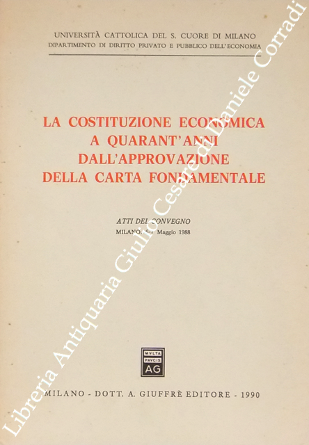 La Costituzione economica a quarant'anni dall'approvazione della Carta fondamentale. Atti … | Immagine Gallery 2