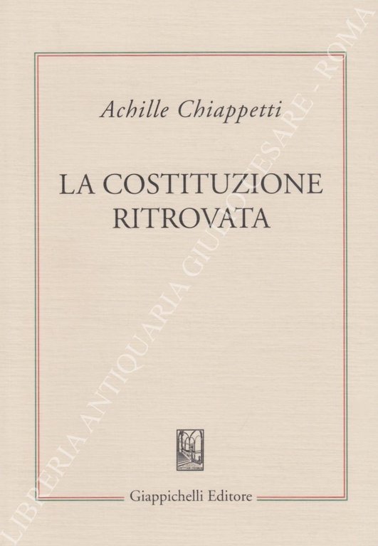 La costituzione ritrovata. Saggi sulla costituzione italiana vivente | Immagine Gallery 2