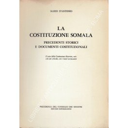 La Costituzione somala. Precedenti storici e documenti costituzionali. Il testo …