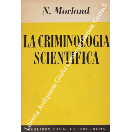 La criminologia scientifica con un'appendice di Guido Leto sulla scuola …