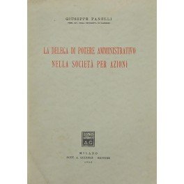 La delega di potere amministrativo nella società per azioni