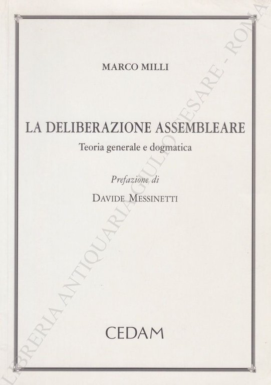 La deliberazione assembleare. Teoria generale e dogmatica. Prefazione di Davide … | Immagine Gallery 2