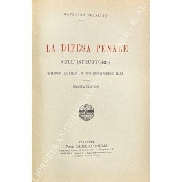 La difesa penale nell'istruttoria in rapporto alla scienza e al …