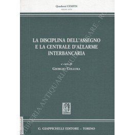 La disciplina dell'assegno e la centrale d'allarme interbancaria. Scritti di …
