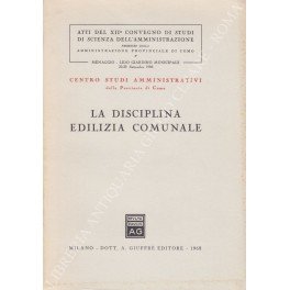 La disciplina edilizia comunale. Atti del XII Convegno di Studi …
