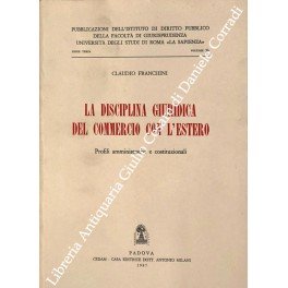 La disciplina giuridica del commercio con l'estero. Profili amministrativi e …