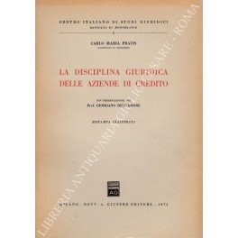 La disciplina giuridica delle aziende di credito. Con presentazione del …