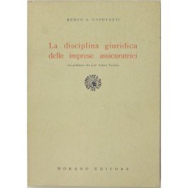 La disciplina giuridica delle imprese assicuratrici. Con prefazione del prof. …