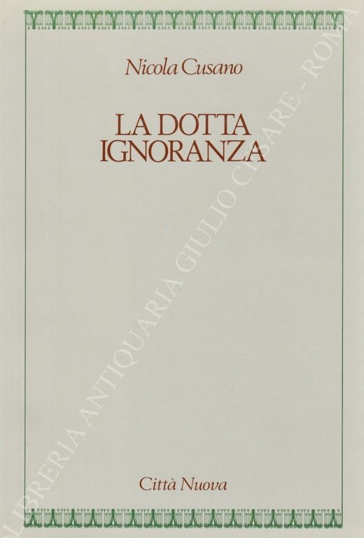 La dotta ignoranza. Traduzione, introduzione, note e indici a cura … | Immagine Gallery 2