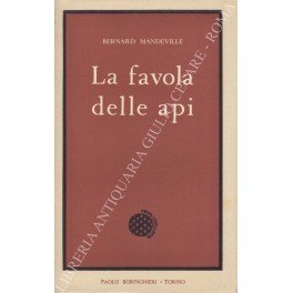 La favola delle api ovvero vizi privati benefizi pubblici. Traduzione …
