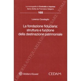 La fondazione fiduciaria: struttura e funzione della destinazione patrimoniale