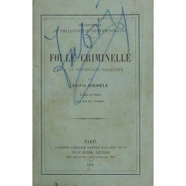 La foule criminelle. Essai de psychologie collective. Traduit de l'italien …