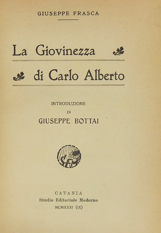 La giovinezza di Carlo Alberto. Introduzione di Giuseppe Bottai | Immagine Gallery 2