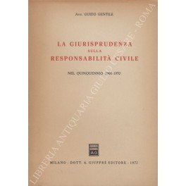 La giurisprudenza sulla responsabilità civile nel quinquennio 1966-1970