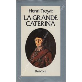 La grande Caterina. Traduzione dal francese di Gabriella Ernesti