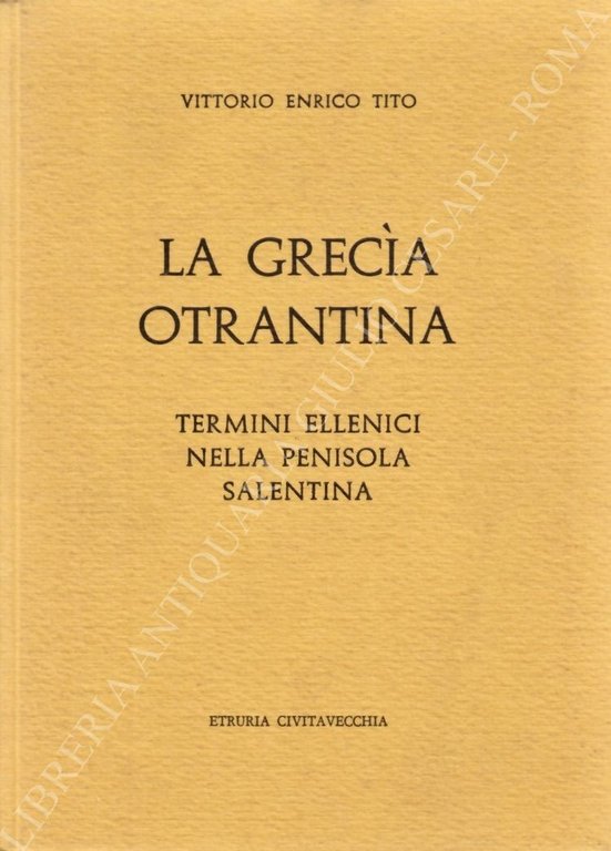 La Grecia otrantina. Termini ellenici nella penisola salentina | Immagine Gallery 2