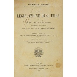 La legislazione di guerra nel diritto civile e commerciale. Con …