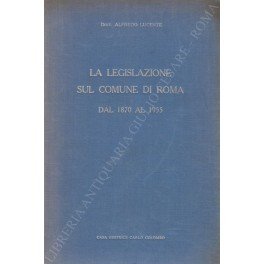 La legislazione sul Comune di Roma dal 1870 al 1955