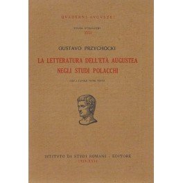 La letteratura dell'eta augustea negli studi polacchi. Con 2 tavole …