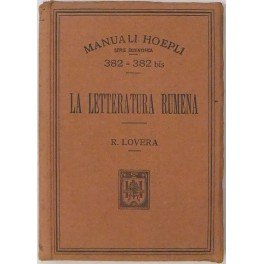 La letteratura rumena con breve Crestomazia e Dizionaretto esplicativo