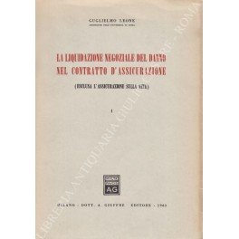 La liquidazione negoziale del danno nel contratto d'assicurazione. (Esclusa l'assicurazione …