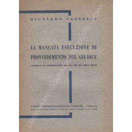 La mancata esecuzione di provvedimento del giudice. Contributi all'interpretazione dell'art. …