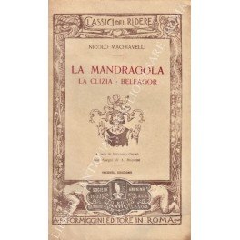 La Mandragola. Clizia - Belfagor. A cura di Vittorio Osimo. …