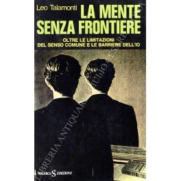 La mente senza frontiere. Oltre le limitazioni del senso comune …