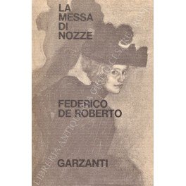 La messa di nozze. Un romanzo e sette racconti. A …