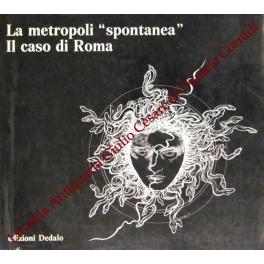 La metropoli spontanea. Il caso di Roma. 1925-1981: sviluppo residenziale …