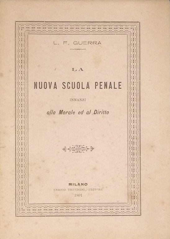 La nuova scuola penale innanzi alla morale ed al diritto | Immagine Gallery 2